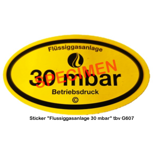 G607-Aufkleber  "Flussiggasanlage 30 mbar"